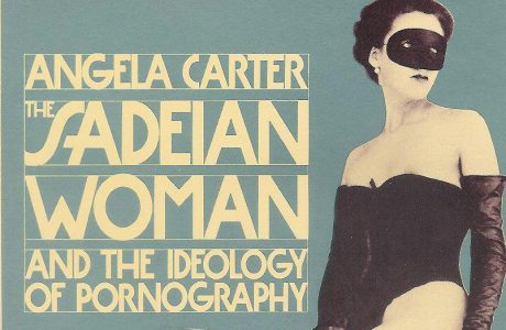 ‘The Sadeian Woman’: How Angela Carter empowered her readers to embrace sexual liberation